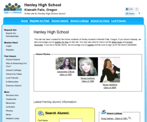 henleyhighschool.org: Henley High School
Henley High School is a high school website for Henley alumni. Henley High provides school news, reunion and graduation information, alumni listings and more for former students and faculty of Henley  in Klamath Falls, Oregon