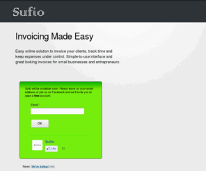 sufio.com: Sufio - Online Invoicing Made Easy
Easy online solution to invoice your clients, track time and keep expenses under control.