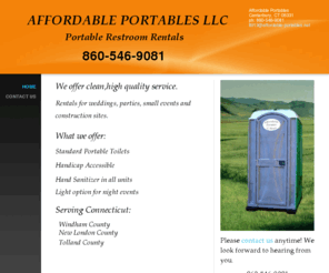 affordable-portables.net: Affordable Portables - Home
We offer clean high-quality portable toilets for  rent.  Our service is fast and reliable. Rentals for weddings, parties, small & large events and construction sites.