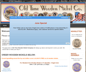 geo-token.com: Welcome to the Old Time Wooden Nickel Co. Website
The Old Time Wooden Nickel Co. has been making custom printed Wooden Nickels for Businesses, Organizations, and Individuals since 1950