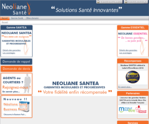 neoliane-sante.com: NEOLIANE SANTEA : La dernière gamme complémentaire santé de neoliane santé. Votre fidélité enfin récompensée !
Nouveauté 2010 ! Gamme santé NEOLIANE SANTEA. Une complémentaire santé aux garanties modulables et progressives. Votre fidélité récompensée avec des reports très intéressants chaque année. Tableau de garanties, devis gratuit.