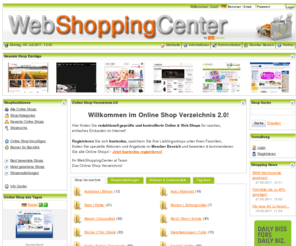 webshoppingcenter.at: WebShoppingCenter.at - bringt die besten Online und Web Shops zu Ihnen! Ihr Online Shop Verzeichnis!
Finden Sie rasch und einfach redaktionell geprüfte und kontrollierte Online Shops für Ihre Einkäufe im Internet. Hier finden Sie die besten Web Shops im Internet! Das Online Shop Verzeichnis.