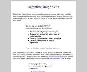 commentmaigrirvite.com: Comment Maigrir Vite
Maigrir vite? De nombreux programmes d'exercices et régimes prétendent vous faire perdre du poids rapidement. 