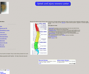 spinalinjury.net: Sinal cord Injury  Resource Center
Easy to understand explanations of the spinal cord and what happens after a spinal cord injury with message boards, chat rooms, links....