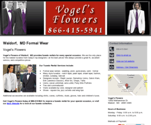 celebratingwithflowers.com: Formal Wear Waldorf,  MD - Vogel's Flowers 866-415-5941
Vogel's Flowers in Waldorf,  MD provides fine tuxedo rentals from top designer names. Wedding, prom, quincenera, semi-formal. All occasions, call 866-415-5941.