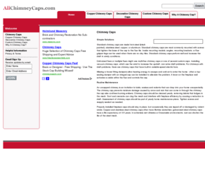 chimneycapsetc.com: Learm about Chimney Caps at AllChimneyCaps.com
Standard chimney caps are made from steel, stainless steel, copper, or aluminum.