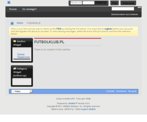 futbolklub.pl: Forums - The Front Page
vBulletin 4.0 Publishing Suite with CMS