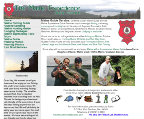 maineexperienceguideservice.com: Maine Guide Service, Fishing Guide, Hunting Guide.
CompleteGuided Maine Hunts mid coast,stripers,and bluefish
Certified Master Maine Guide ,Maine Experience Guide Services day & overnight fishing, canoeing, camping and hunting trips in the areas of Augusta,  Brunswick, Bath, Midcoast Maine and Southern Maine ,Gardiner, Winthrop and Belgrade,mid coast region, Downeast Maine, North Maine Woods, smallmouth bass, and striper and blue fishing  Maine. Lodging is available.