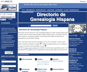 genealogiahispana.com: Directorio de Genealogía Hispana 
El mayor directorio sobre genealogía hispana en internet. Cientos de enlaces fundamentales sobre apellidos, instituciones, listas, foros, archivos, heráldica, etc.