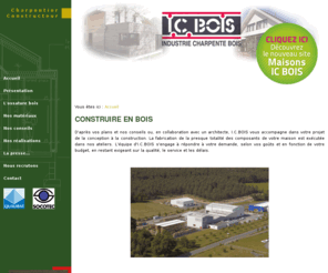 industrie-charpente-bois.com: IC Bois - industrie Charpente Bois - Sérent - Morbihan - France
I.C.BOIS vous accompagne dans votre projet de la conception à la construction. La fabrication de la presque totalité des composants de votre maison est exécutée dans nos ateliers.