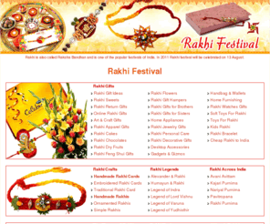 rakhifestival.com: Rakhi - Rakhi Festival 2010 - Rakhi 2010 - Rakhi in India - Raksha Bandhan India 2011
Rakhi is also called Raksha Bandhan and is one of the popular festivals of India. In 2010 Rakhi festival will be celebrated on 24 August.