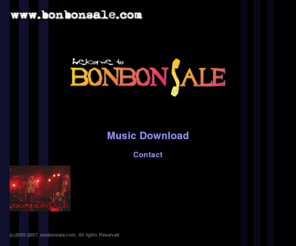 bonbonsale.com: BONBON SALE
ロックバンド、BONBONセールのオフィシャルサイト。　ライブ情報、無料ダウンロードなど。