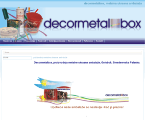 dmbox.info: Decormetalbox
decormetalbox, proizvodnja decorativne metalne ambalaže, Golobok, Smederevska Palanka, Srbija