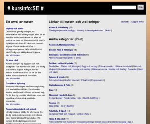 kursinfo.se: Kursinfo om massor av kurser
Kurser och utbildningar samt en mängd andra intressanta saker.