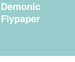 demonicflypaper.com: Demonic Flypaper
The language of graphic symbols and how they shape our world.