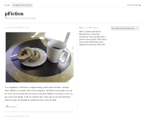 pfiction.com: pFiction — Photos and fiction, micro and merged
Photos and fiction, micro and merged