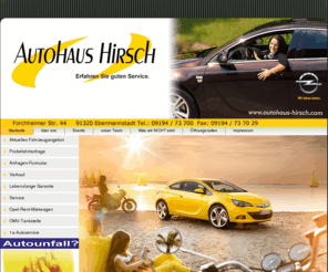 autohaus-hirsch.com: Herzlich willkommen beim Autohaus Hirsch
Autohaus Hirsch in Ebermannstadt. Erfahren Sie guten Service. Im Herzen der Fraenkischen Schweiz.
Ihr Opel und 1a Partner.