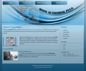 msdsauthoringplus.com: MSDS Authoring Plus
MSDS Authoring Plus provides the services of writing, authoring, reformating, providing risk assessments and classifications of chemical substances and mixtures used in a all commercial and industrial prodcusts requiring a MSDS Shreet