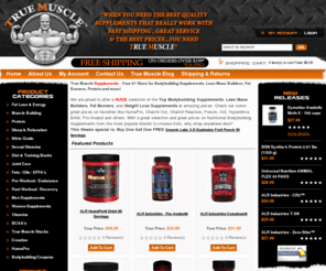 truemuscle.com: Welcome to True Muscle   - True Muscle Building Supplements
The Best True Muscle Building Supplements on the market at True Muscle.Too Many Muscle Building Supplements to Choose From? Don't know where to start? Find the best muscle building supplements with ease at True Muscle! 