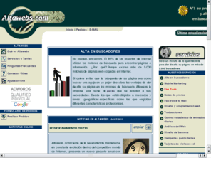 altawebs.com: alta en buscadores - altaweb
Compañia especializada en el alta en buscadores con posicionamiento garantizado, lanzamiento de campañas publicitarias en los principales portales, redaccion y envio de comunicados de prensa, programas de afiliacion y marketing de permiso