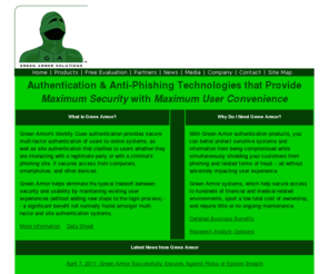 greenarmorsolutions.com: Multi-Factor Authentication Green Armor Solutions Mobile Security Site Authentication
multi-factor, FFIEC, phishing, mobile authentication, anti-phishing, pharming, anti-pharming, Green Armor Solutions, Identity Cues, NCUA, HIPAA, two-factor