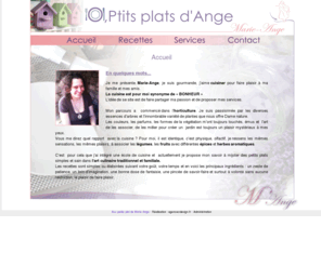 optitsplatsdange.com: O ptits plats d'ange - recettes, cuisine et traiteur à domicile - Bagnols sur cèze
Marie Ange vient à domicile vous cuisiner vos petits plats avec ses recettes faites maison