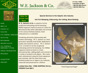 wejco.com: Foil Stamping, Embossing, Die Cutting, Book Binding :: W.E. Jackson & Co
W. E. Jackson is a third generation specialty book binder, known for its fine sculptured embossing and foil stamping. dedicated to quality and customer service.