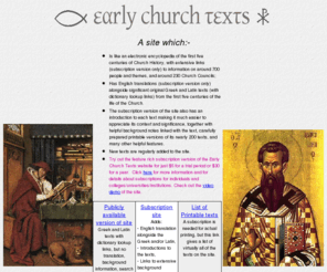 earlychurchtexts.com: Early Church Texts - entry page
Greek and Latin resources with English translations for the study of Early Church History