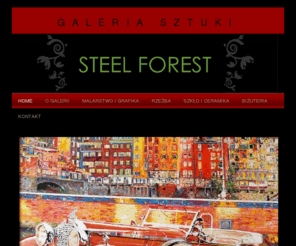 steelforest.pl: HOME - STEEL FOREST
to miejsce w którym ,oprócz prezentacji dzieł sztuki , możecie Państwo dobrać do niej niezbędne dekoracje w postaci ceramiki, szkła artystycznego, jak również  zamówić kopie ulubionego obrazu, czy też uczestniczyć  w wystawach, spotkaniach, rozmowach z dekoratorami i artystami.