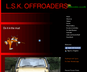 lskoffroaders.com: Home - L.S.K. OFFROADERS
New club based in S.E. Cornwall for all 4x4s. Open to all like-minded people, who enjoy using their 4x4 the way it was intended. Beginners welcome.  