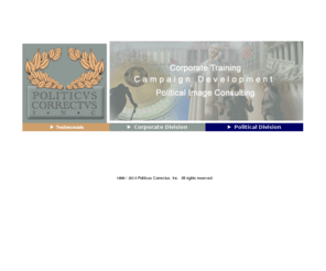 politicuscorrectus.com: Politicus Correctus - Corporate Training and Political Consulting
Politicus Correctus specializes in professional training for sales, management and customer service including customized training programs, communication skills, sales recruiting  and employment assessment analysis.  