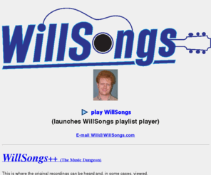 willsongs.com: WillSongs
The dungeon of music stuff by Will Spicher