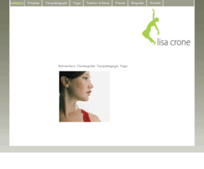 lisacrone.com: Home - lisacrone
Lisa Crone, Bühnentanz, Choreografie, Tanzpädagogik, Yoga