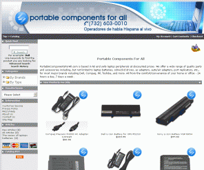 portablecomponentsforall.com: Laptop battery,AC Adapter,Buy Laptop Battery,Laptop batteries  - Portable Components for All.
Description:  -  Only the best quality laptop batteries and components for all models of notebooks by most brands, battery chargers, ac adapters and more - all accessories you can buy in our store.