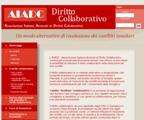 dirittocollaborativo.com: AIADC - Associazione Italiana Avvocati di Diritto Collaborativo
AIADC - Associazione Italiana Avvocati di Diritto Collaborativo. Un processo di negoziazione che riunisce i due coniugi o partners e i loro avvocati, in uno spirito di collaborazione, per trovare una soluzione concordata.