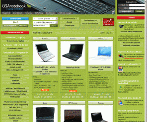 usanotebook.hu: USA notebook.hu (06-1 412-0408): ACER, Apple, Asus, DELL, Fujitsu-Siemens, HP-Compaq, IBM, Lenovo, MSI, Toshiba, notebook laptop netbook, mintabolt webshop webáruház
notebook laptop netbook kiegészítők tartozékok, garancia bővítés kiterjesztés, memória flash drive pendrive, Microsoft Windows XP Vista Office 2007 szoftver, táska hátizsák védőtok skin, Express card PCMCIA USB adapter, tv-tuner headset webkamera, hálózati kártya Wi-fi LAN, mobil internet 3G WWAN, vezetékes wireless bluetooth egér billentyűzet desktop, AC adapter töltő inverter, akku akkumulátor gyári utángyártott, dokkoló, DVD író, merevlemez HDD SSD