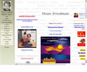 deanfriedman.com: Dean Friedman's Official Music Web Site
Official Dean Friedman site full of info, lyrics, newsletters, gig alerts and
CD order page for friends and fans of the legendary recording artist.