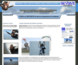 skydivecmh.com: SkyDive Columbus
Skydive Columbus is central Ohio's premier skydiving school.  Located just 20 minutes from downtown Columbus, we provide Tandem skydiving experiences for ages ranging from 18 and up.