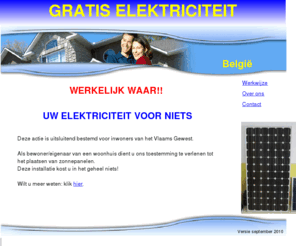 gratis-elektriciteit.com: Gratis elektriciteit
De manier om in Belgie voor lange tijd gratis elektriciteit te verkrijgen ten behoeve van eigen verbruik.