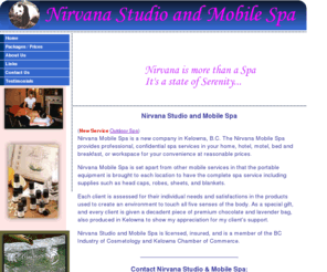 nirvanaspa.ca: Nirvana Studio and Mobile Beauty Spa
Nirvana Mobile Spa is a new concept in personal care that will provide professional confidential spa services at your location and at your convenience.