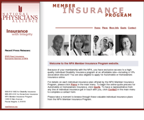 npamemberinsurance.com: NPA Insurance
The NPA Member Insurance Program offers discounted Individual Disability Income Insurance, as well as Homeowners and Automobile Insurance, for National Physicians Alliance members.