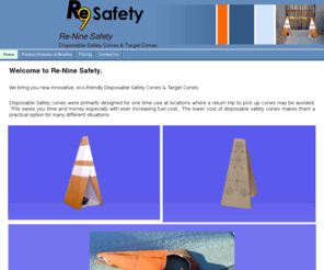 re-nine.com: Home
Re-Nine Safety Producer of Disposable Safety Cones & Target Cones