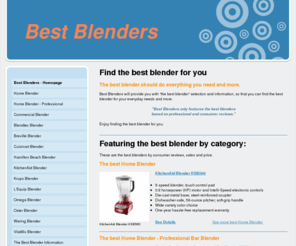 home-blender.com: Best-Blenders.Net - The best blender selection and information for your purchasing decisions. - Best-Blenders.Net - The best blender selection and information for your purchasing decisions.
Best Blenders provides you with the best blender selection and information for choosing the best blender for your needs. Best Blenders only features the best blenders based on professional and consumer reviews. Home blender commercial blender.