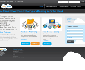 cloud-testing.com: Cloud Testing - Automated Website Archiving & Functional Testing from The Cloud cloud-testing.com
Automated Functional Website Archiving and Functional Testing from The Cloud. Cloud Testing. Functionally test websites using Selenium and real browsers:Internet Explorer,Firefox,Chrome,Safari,Opera, with screenshots. cloud-testing.com