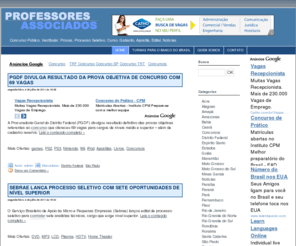 professoresassociados.com: Concurso Público, Vestibular, Provas, Processo Seletivo, Curso, Gabarito, Apostila - Professores Associados
Concursos públicos e informações sobre provas federais, estaduais e municipais do Brasil. Provas, simulados e apostilas de concursos públicos para download. Concurso da Polícia Federal, IBAMA, INSS, Receita Federal, Polícia Civil e Militar.