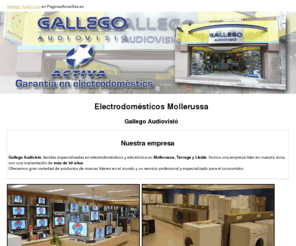 gallegoaudiovision.com: Electrodomésticos Mollerussa. Gallego Audiovisió
En nuestro almacén encontrará electrodomésticos de última generación y asesoramiento cualificado. Acérquese y compruebe nuestro servicio. Tlf. 973 600 403.