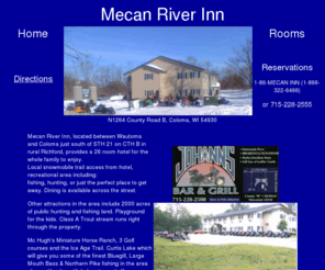 mecanriverinn.net: Mecan River Inn     Ph: 1-866-322-6466
A newly built 26 room hotel in Waushara County