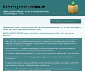 demenagement-verrier.ch: Demenagement Verrier : Société de déménagement Verrier - Les déménageurs à Verrier
Déménagement Verrier : Nous trouvons à votre place des demenageurs fiables aux prix les plus competitifs. Et cela, sans aucun frais supplementaire pour vous! 