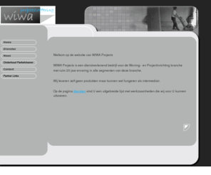 wiwaweb.net: WIWA Projects
WIWA Projects dienstverlening voor de woning en projectinrichting