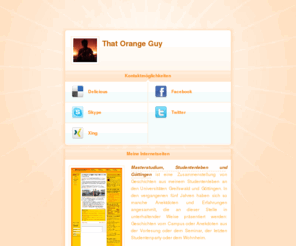 thatorangeguy.com: That Orange Guy
Kontaktmöglichkeiten und Internetseiten für MrOrange, SrNaranja oder ThatOrangeGuy.